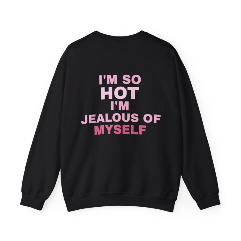 I'm too hot - Confident Unisex Heavy Blend™ Crewneck Sweatshirt